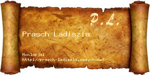 Prasch Ladiszla névjegykártya